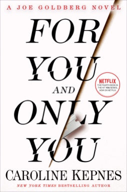 For You And Only You : The addictive new thriller in the YOU series, now a hit Netflix show