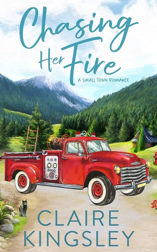 Chasing Her Fire: A Small Town Romance