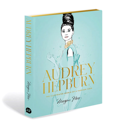 Audrey Hepburn : The Illustrated World of a Fashion Icon