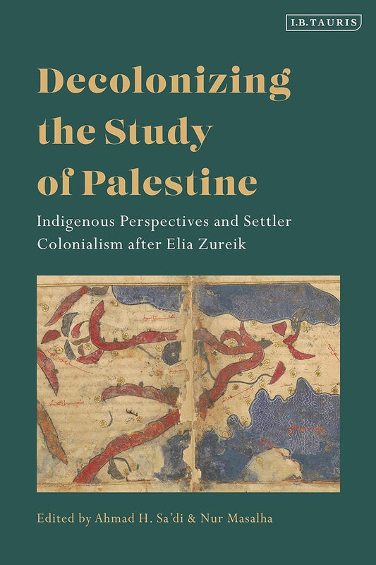Decolonizing the Study of Palestine : Indigenous Perspectives and Settler Colonialism after Elia Zureik