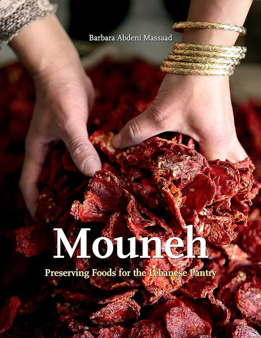 Mouneh
Preserving Foods for the Lebanese Pantry
