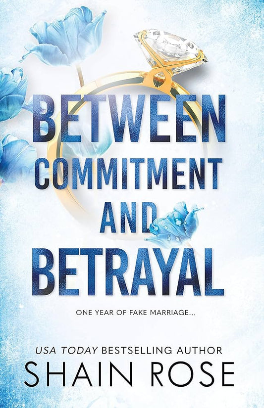 BETWEEN COMMITMENT AND BETRAYAL : a dark, fake-dating romance from the Tiktok sensation and USA Today bestselling author