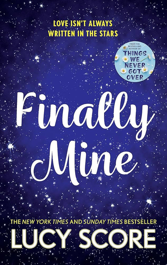 Finally Mine : the unmissable small town love story from the author of Things We Never Got Over