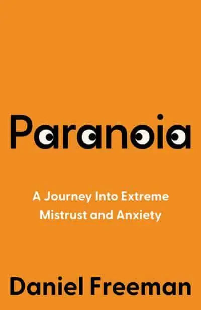 Paranoia : A Journey Into Extreme Mistrust and Anxiety