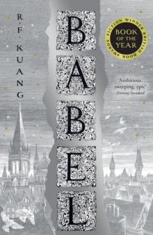 Babel : Or the Necessity of Violence: an Arcane History of the Oxford Translators' Revolution - PB