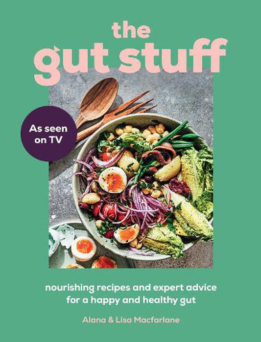 The Gut Stuff : Nourishing Recipes and Expert Advice for a Happy and Healthy Gut