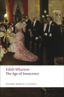 The Age of Innocence - Oxford World Classics