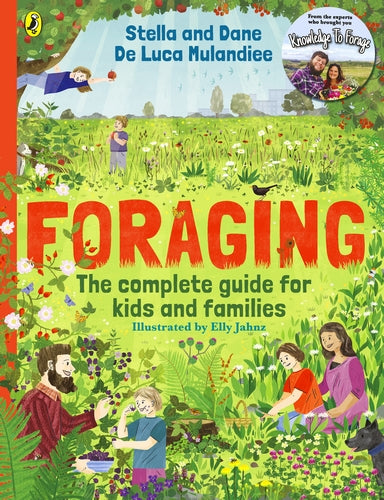 Foraging: The Complete Guide for Kids and Families! : The fun and easy guide to the great outdoors