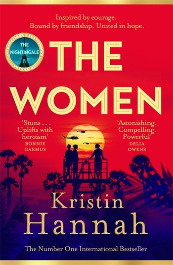 The Women : Powerful and heartbreaking, the eagerly awaited novel everyone is talking about for 2024
