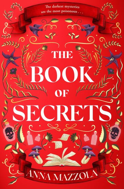 The Book of Secrets : The dark and dazzling new book from the bestselling author of The Clockwork Girl!