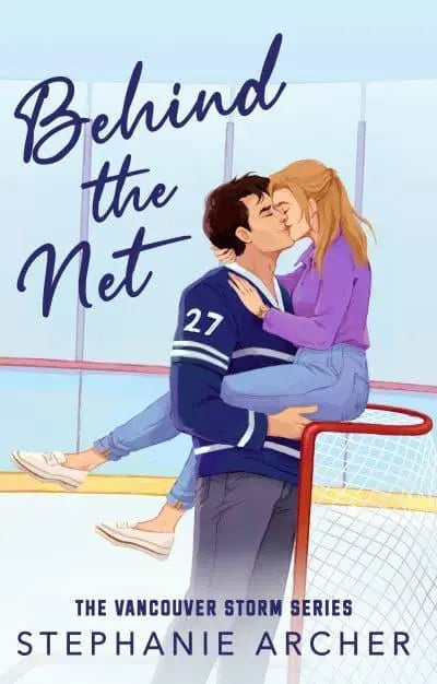 Behind The Net : A Grumpy Sunshine Hockey Romance (Vancouver Storm Book 1)