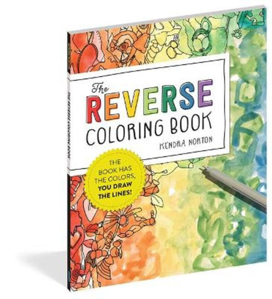 The Reverse Coloring Book™ : The Book Has the Colors, You Draw the Lines!