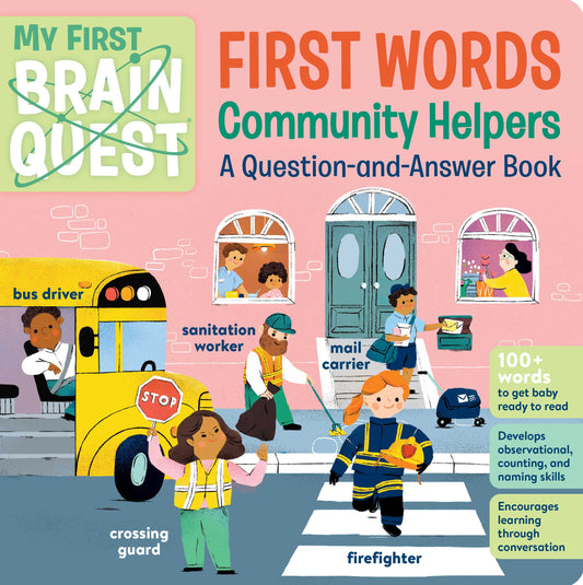 My First Brain Quest First Words: Community Helpers : A Question-and-Answer Book
