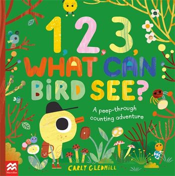 1, 2, 3, What Can Bird See? : A peep-through counting adventure