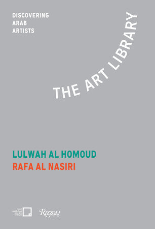 Lulwah Al Homoud, Rafa Nasiri : The Art Library: Discovering Arab Artists : 2
