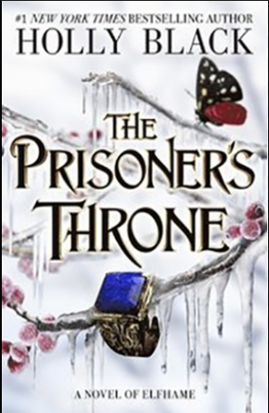 The Prisoner's Throne : A Novel of Elfhame, from the author of The Folk of the Air series