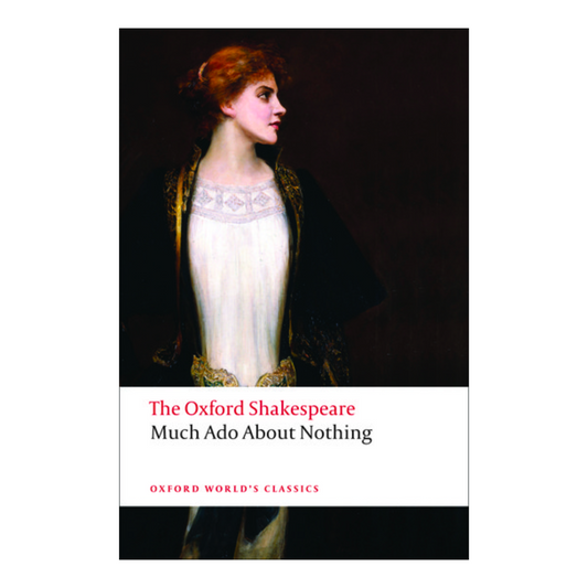 Much Ado About Nothing: The Oxford Shakespeare