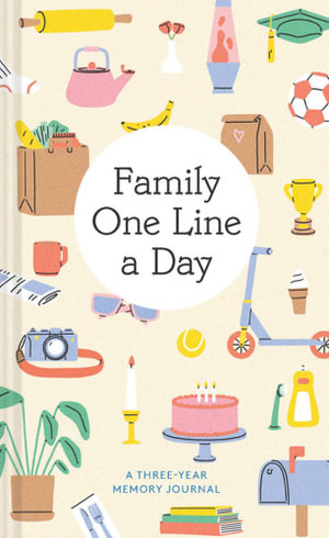 Family One Line a Day : A Three-Year Memory Journal