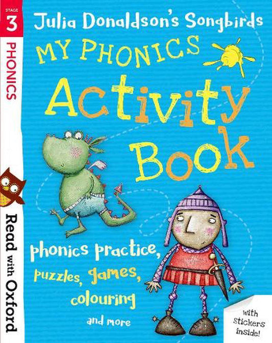 Read with Oxford: Stage 3: Julia Donaldson's Songbirds: My Phonics Activity Book