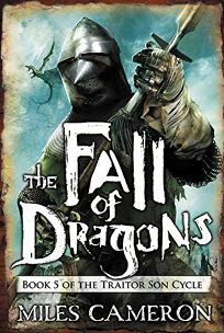 The Fall of Dragons (The Traitor Son Cycle #5)