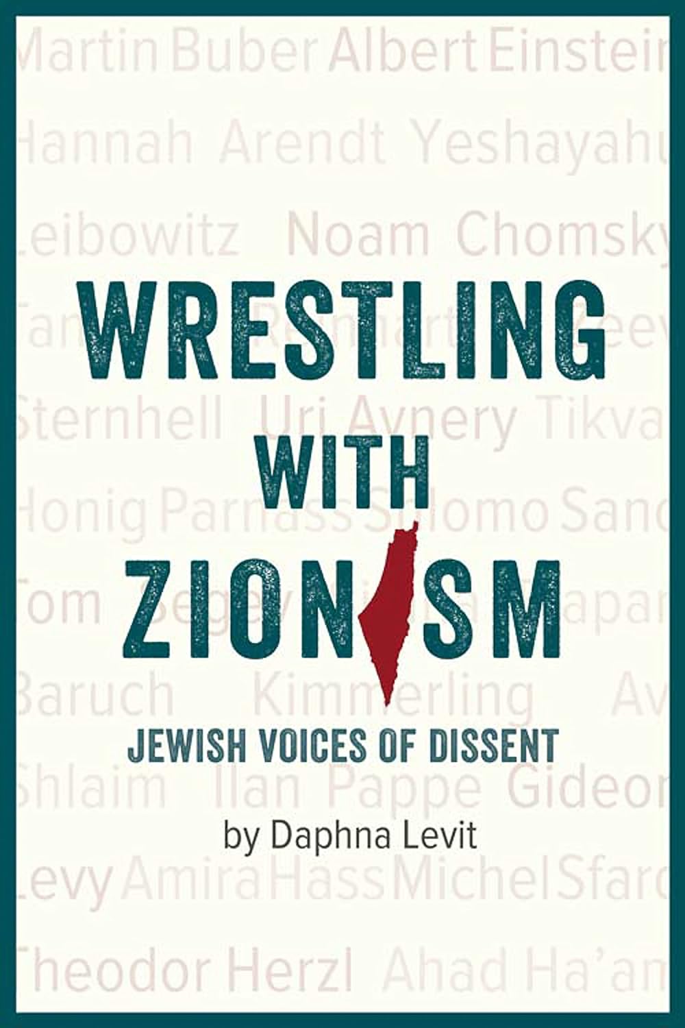 Wrestling with Zionism: Jewish Voices of Dissent