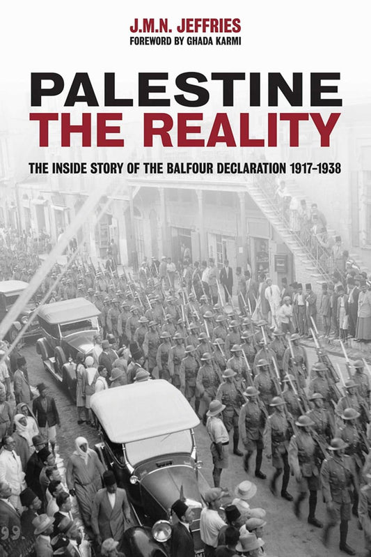 Palestine: The Reality: The Inside Story of the Balfour Declaration 1917-1938