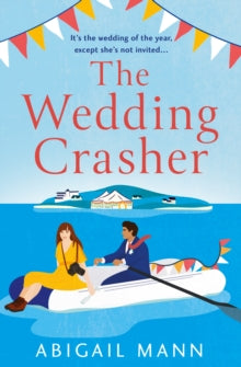 The Wedding Crasher - By Abigail Mann