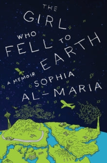 The Girl Who Fell to Earth : A Memoir