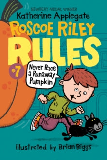 Never Race a Runaway Pumpkin (Roscoe Riley Rules #7)