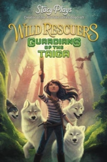 Guardians of the Taiga (Wild Rescuers #1)