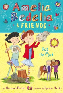 Amelia Bedelia & Friends #1: Amelia Bedelia & Friends Beat the Clock