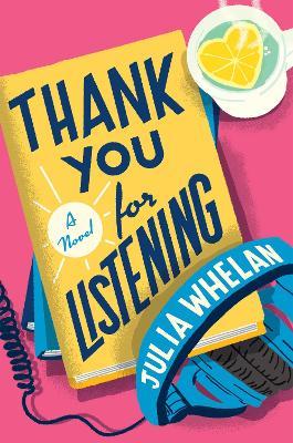 Thank You for Listening : A Novel