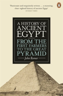 A History of Ancient Egypt : From the First Farmers to the Great Pyramid
