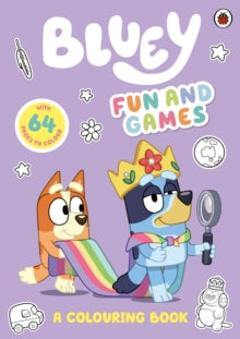 Bluey: Fun and Games Colouring Book : Official Colouring Book
