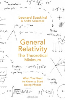 General Relativity : The Theoretical Minimum