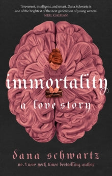 Immortality: A Love Story : the New York Times bestselling tale of mystery, romance and cadavers