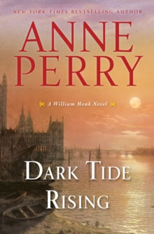 Dark Tide Rising : A William Monk Novel