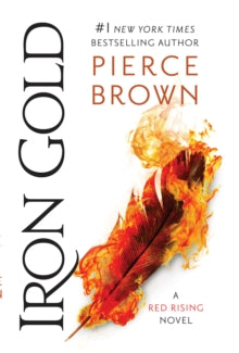 Iron Gold : The explosive new novel in the Red Rising series: Red Rising Series 4