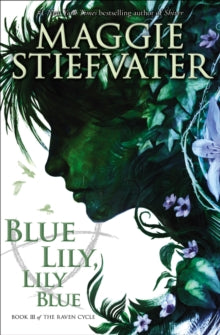 Blue Lily, Lily Blue (The Raven Cycle #3)