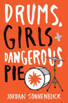 Drums, Girls, and Dangerous Pie (Drums, Girls & Dangerous Pie #1)