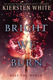 Bright We Burn (The Conquerors Saga #3)