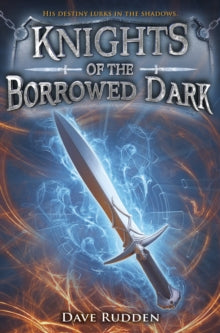 Knights of the Borrowed Dark (Knights of the Borrowed Dark Trilogy #1)