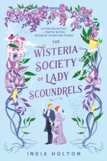 The Wisteria Society of Lady Scoundrels : Bridgerton meets Peaky Blinders in this fantastical TikTok sensation