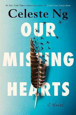 Our Missing Hearts : 'Thought-provoking, heart-wrenching' Reese Witherspoon, Reese's Book Club October Pick HB
