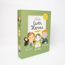 Little People, BIG DREAMS: Earth Heroes : 3 books from the best-selling series! Jane Goodall - Greta Thunberg - David Attenborough