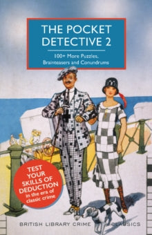 The Pocket Detective 2 : 100+ More Puzzles, Brainteasers and Conundrums