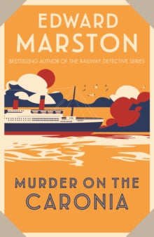 Murder on the Caronia : An action-packed Edwardian murder mystery
