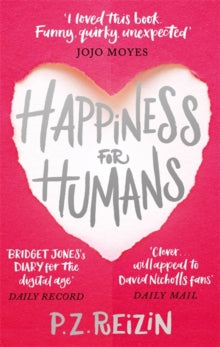 Happiness for Humans : the quirky romantic comedy for anyone looking for their soulmate