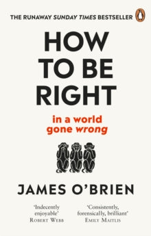 How To Be Right : ... in a world gone wrong