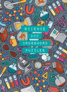Science: 300 Crossword Puzzles : Volume 1